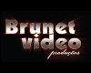 BRUNET VIDEO PRODUCOES