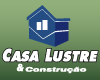 CASA LUSTRE & CONSTRUÇÃO