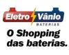 ELETRO VÂNIO - O SHOPPING DAS BATERIAS