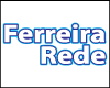 FERREIRA REDE