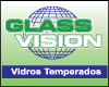 GLASS VISION VIDROS TEMPERADOS
