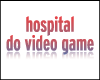 HOSPITAL DE VIDEO GAMES