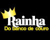 RAINHA DO BANCO DE COURO