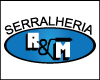 SERRALHERIA R & M